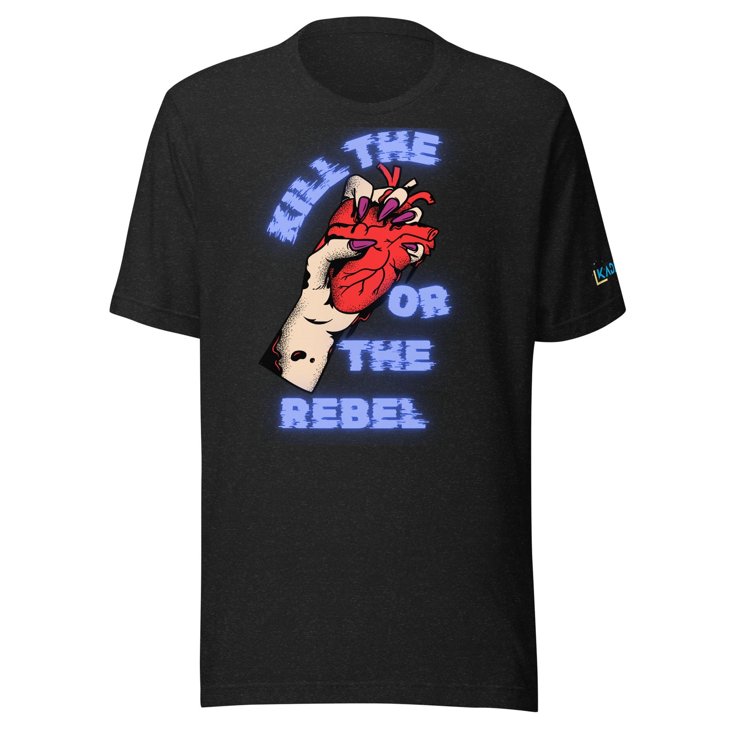 Kill The Heart or The Rebel t-shirt