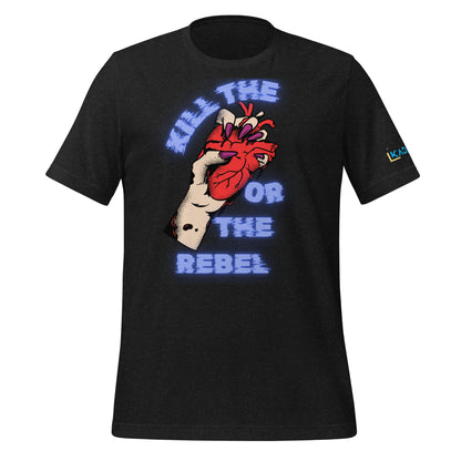 Kill The Heart or The Rebel t-shirt