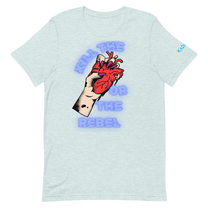 Kill The Heart or The Rebel t-shirt