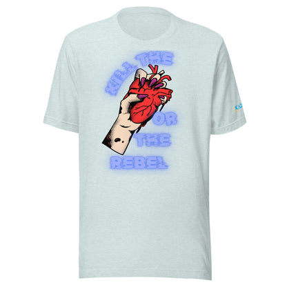 Kill The Heart or The Rebel t-shirt