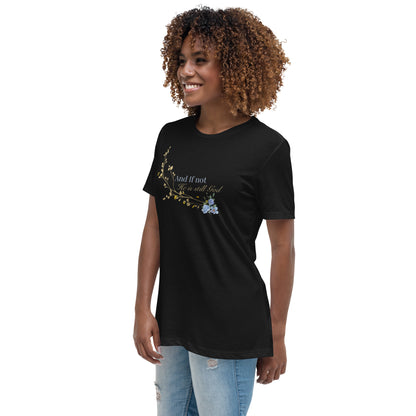 And If Not Women's Relaxed T-Shirt