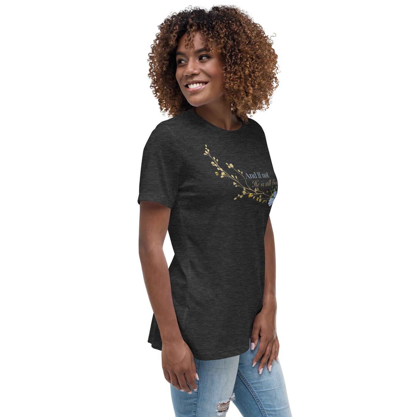 And If Not Women's Relaxed T-Shirt