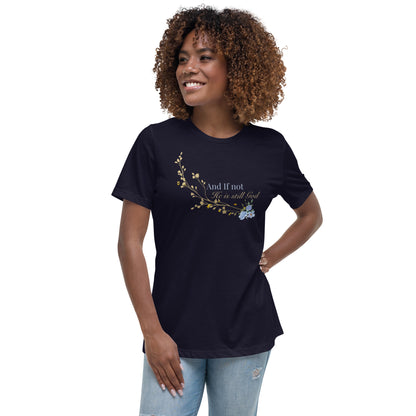 And If Not Women's Relaxed T-Shirt